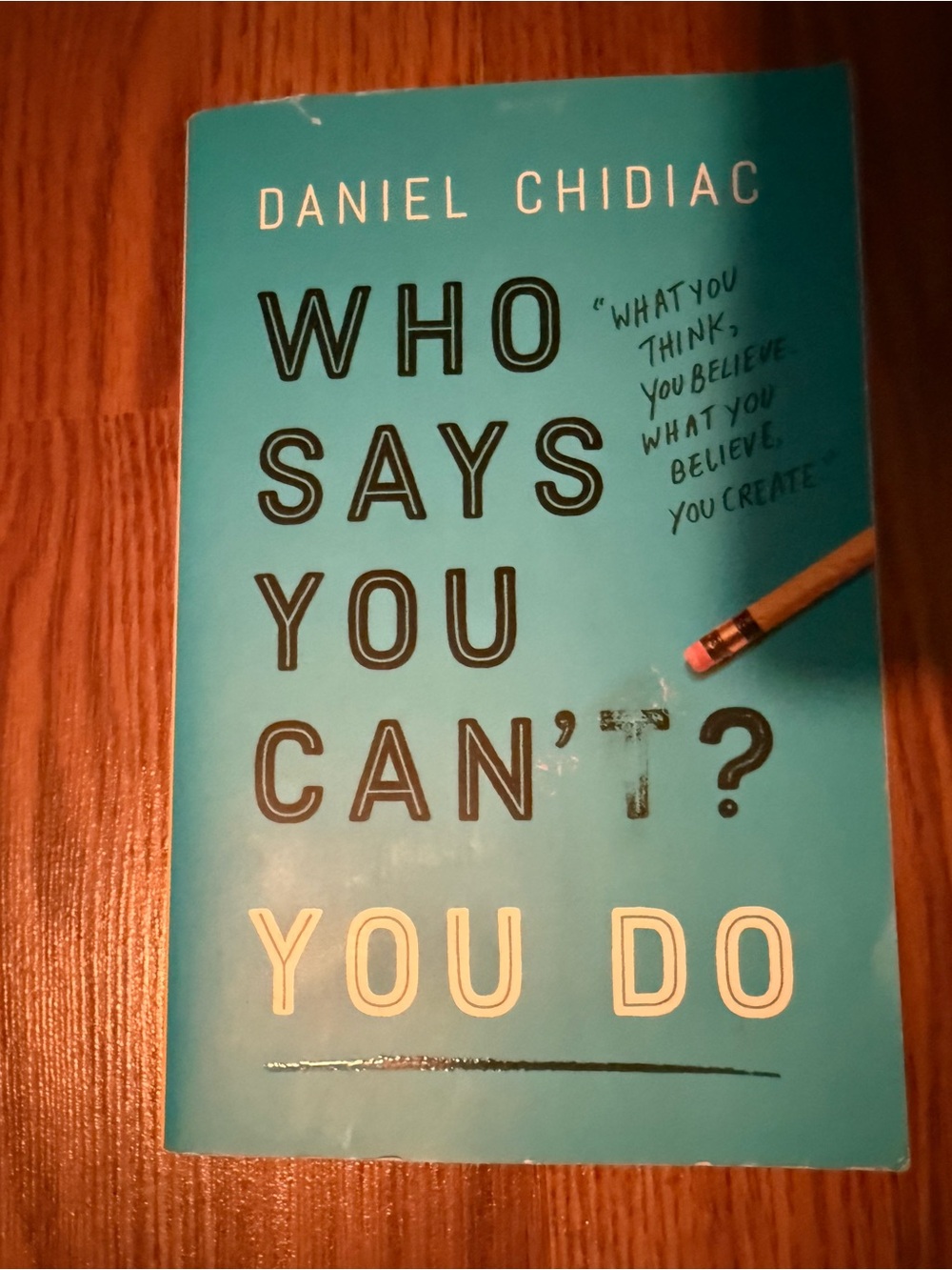 Paperback book “Who Says You Can’t ? You Do” by Daniel  Chidiac